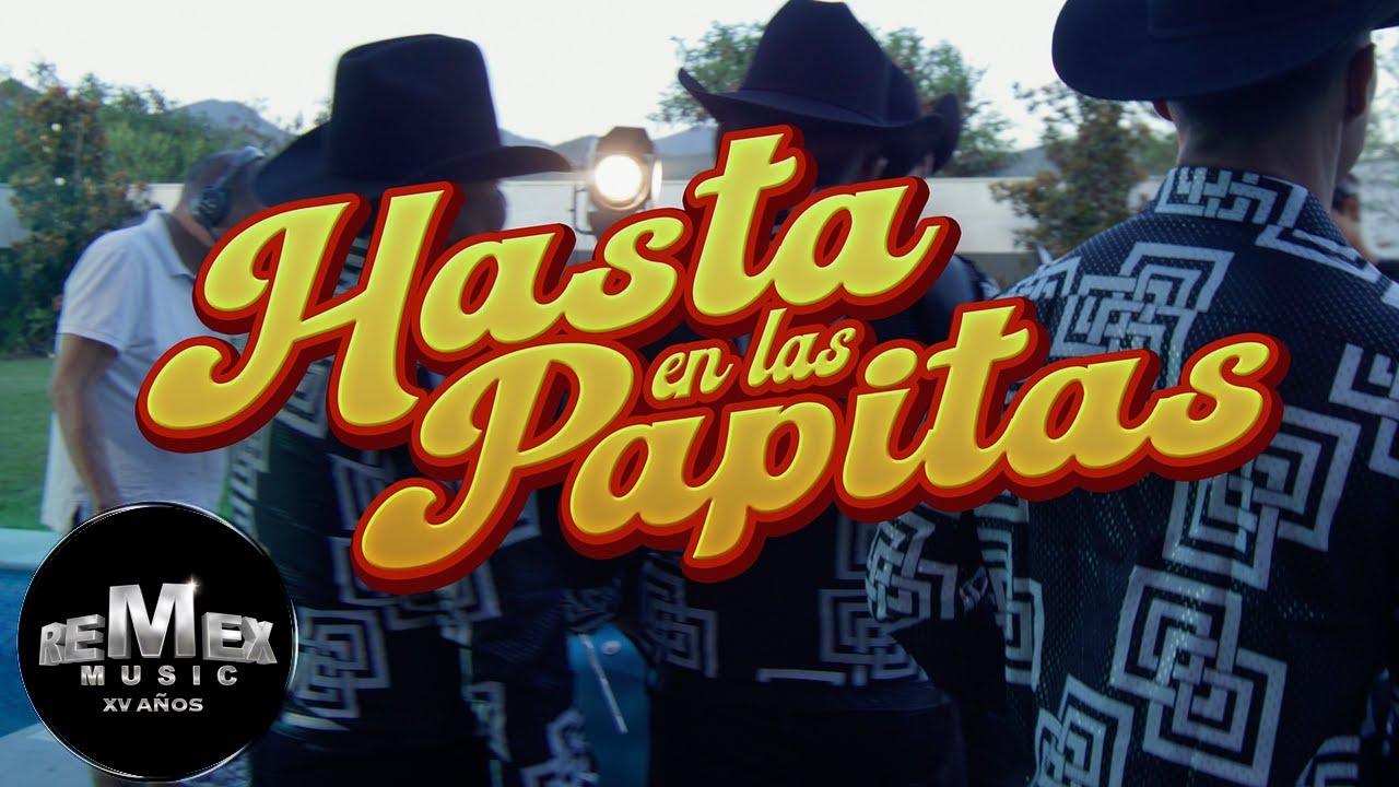 La Tensión Norteña - Hasta En Las Papitas (Video Oficial)