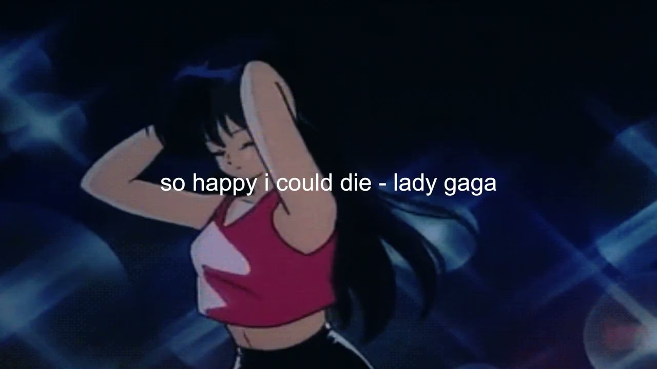 so happy i could die - lady gaga (slowed + reverb)