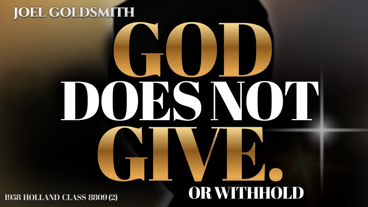 Joel Goldsmith: God Doesn't Give OR Withhold (Already Filled Earth - MAN Is Wrecking It!)