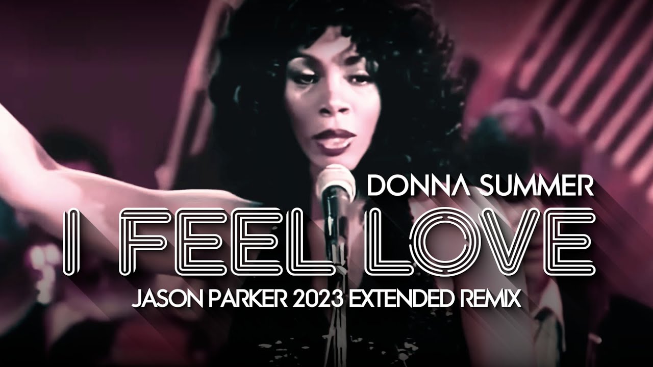 Donna Summer - I Feel Love (Jason Parker 2023 Extended Video Remix) #disco #donnasummer