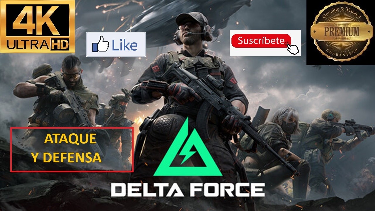 DELTA FORCE!!! ATAQUE Y DEFENSA!!! 4K UHD!!! DEJEN SU LIKE Y SUSCRÍBANSE!!!