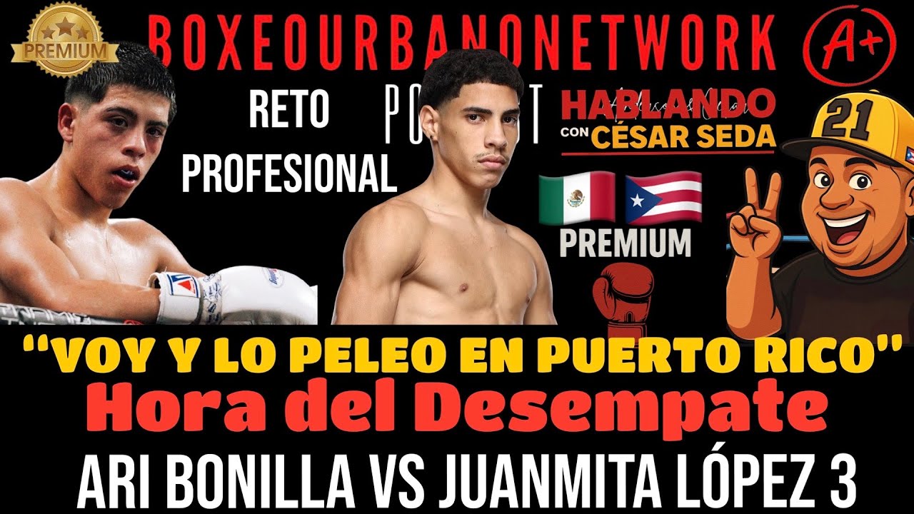 &ldquo;MX vs PR War! Ari Bonilla fearlessly challenges: &lsquo;I&rsquo;m going to fight in Puerto Rico&rsquo; | The FINAL...