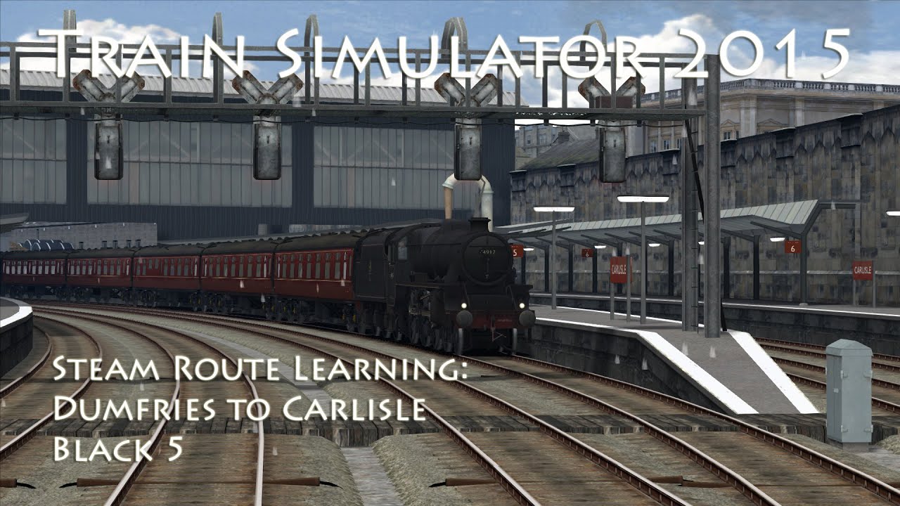 Train Simulator 2015 - Steam Route Learning: Dumfries to Carlisle (Black 5)