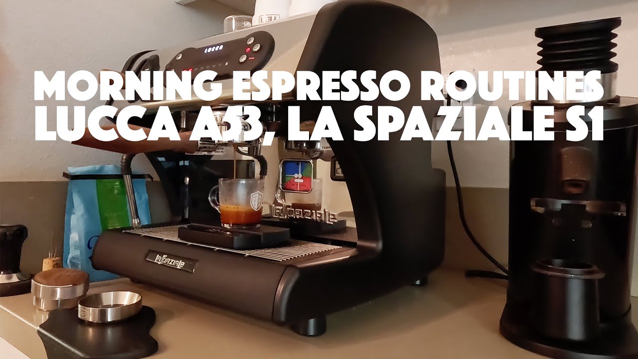 MORNING ESPRESSO ROUTINES WITH LUCCA A53, LA SPAZIALE S1 ⏐ Partners, El Ramo