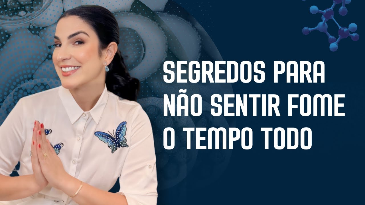 Qual segredo para n&atilde;o sentir fome o tempo todo?