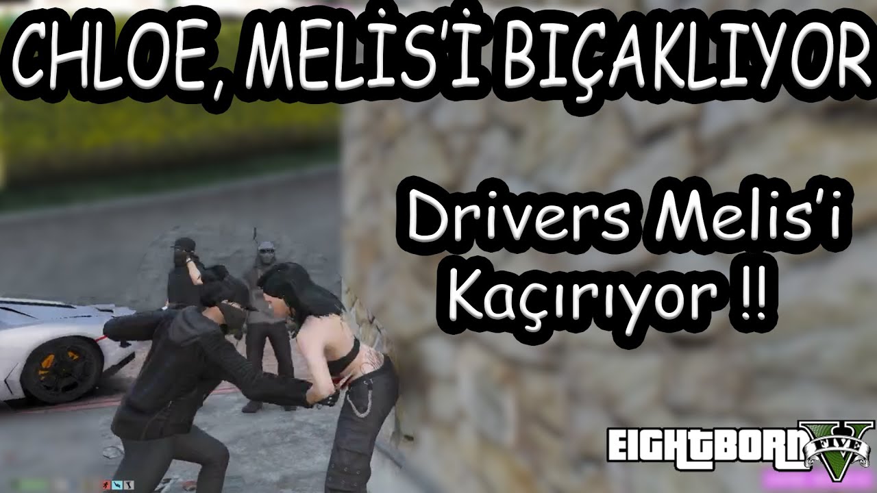 EightbornV - CHLOE, MELİS'İ BI&Ccedil;AKLIYOR ! - DRİV3RS EKİBİ MELİS'İ KA&Ccedil;IRIYOR ! - EightbornV LuxMira