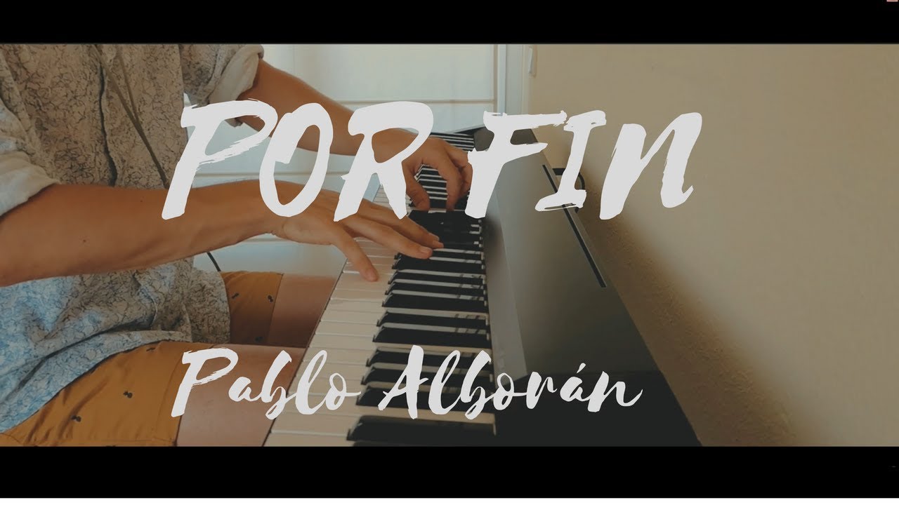 Por Fin (Pablo Alborán) | Piano Cover - Daniel Diaz piano