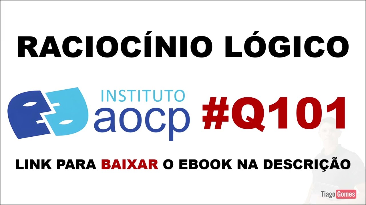 ✅ RLM INSTITUTO AOCP 👉Q101 👉Sequências Lógicas