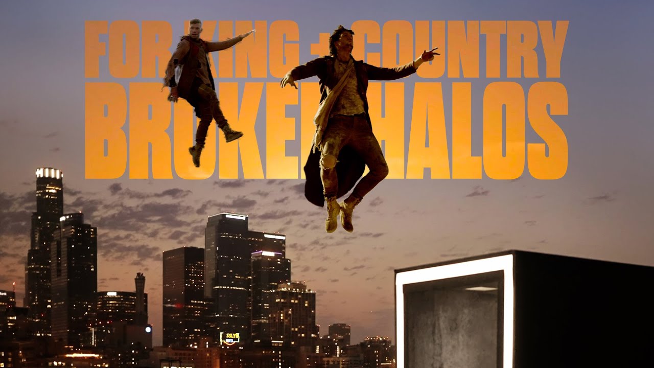 for KING + COUNTRY - Broken Halos (Official Music Video)