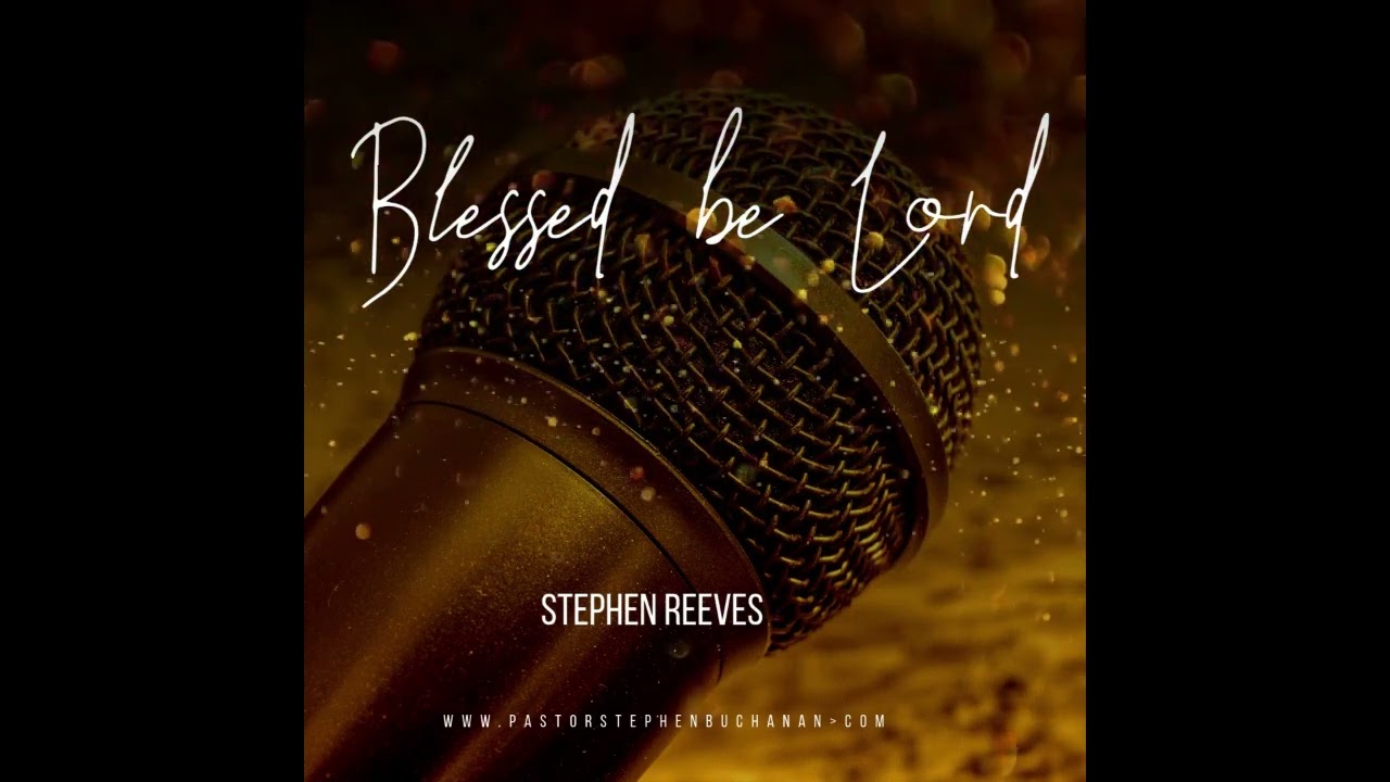 Blessed Be the Lord