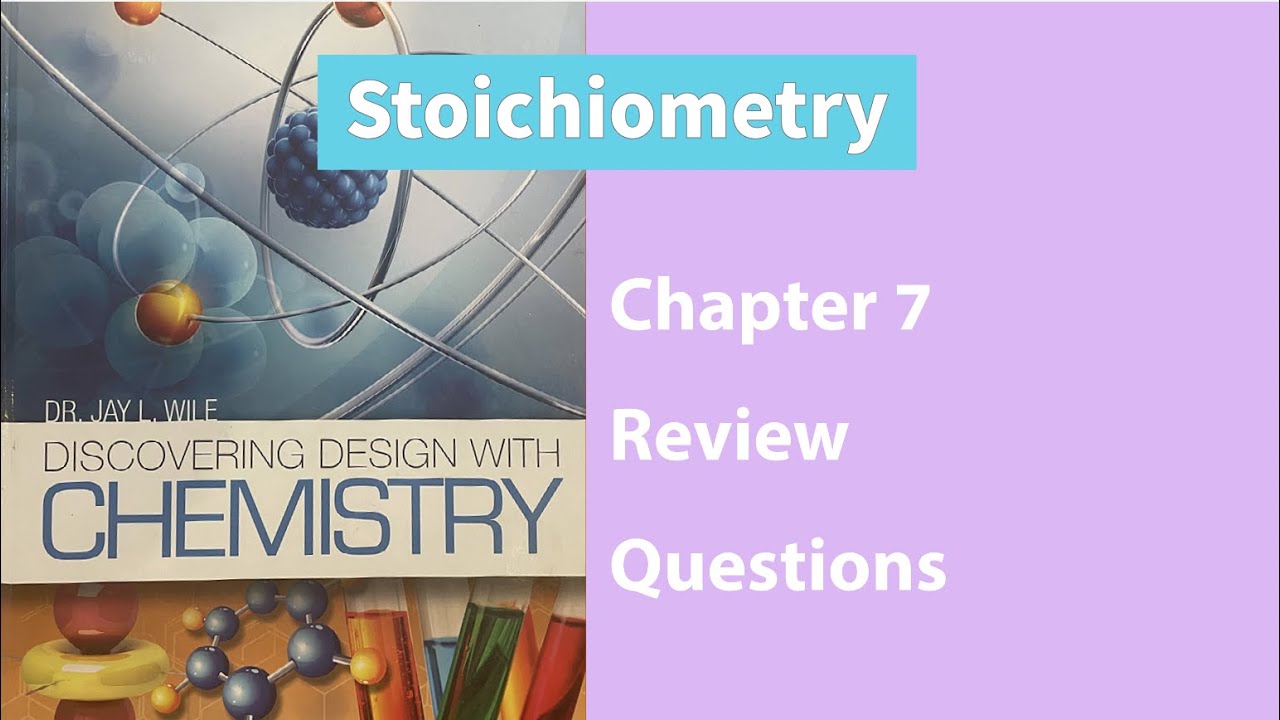 Chap 7: Stoichiometry Review Questions from Discovering Design with Chemistry