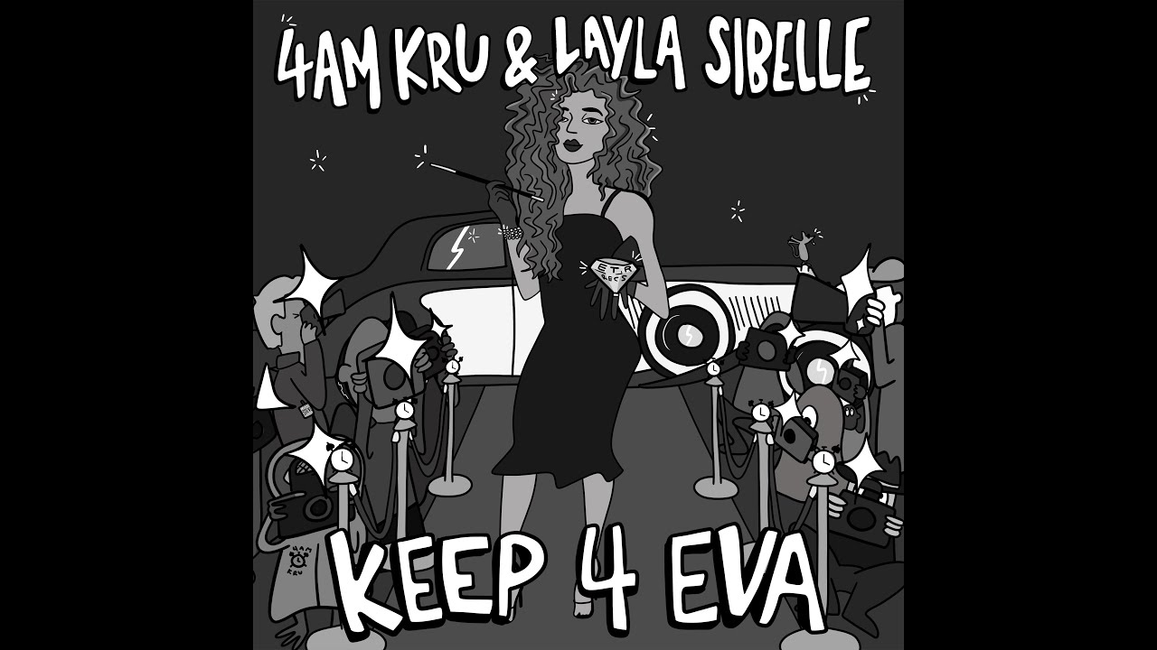 Keep 4 Eva - 4am Kru & Layla Sibelle