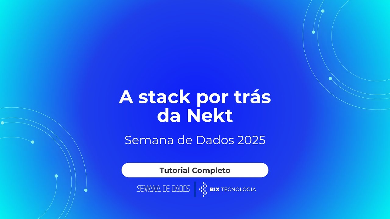 A stack por trás da Nekt | Semana de Dados 2025