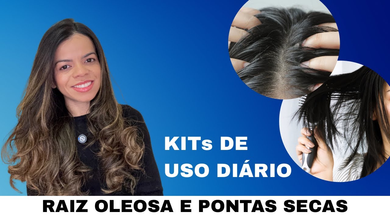 KITS DE SHAMPOO E CONDICIONADOR DE USO DIÁRIO PARA RAIZ OLEOSAS E PONTAS SECAS