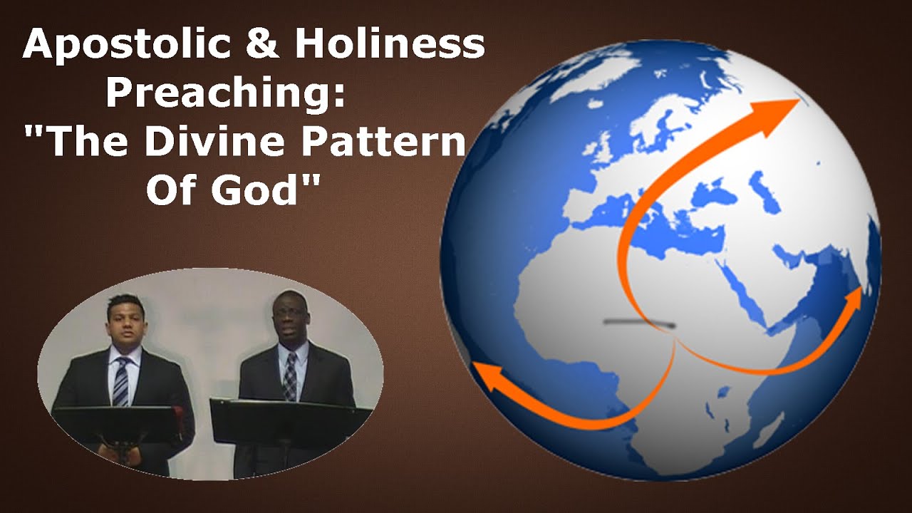 Apostolic & Holiness Preaching | The Divine Pattern Of God