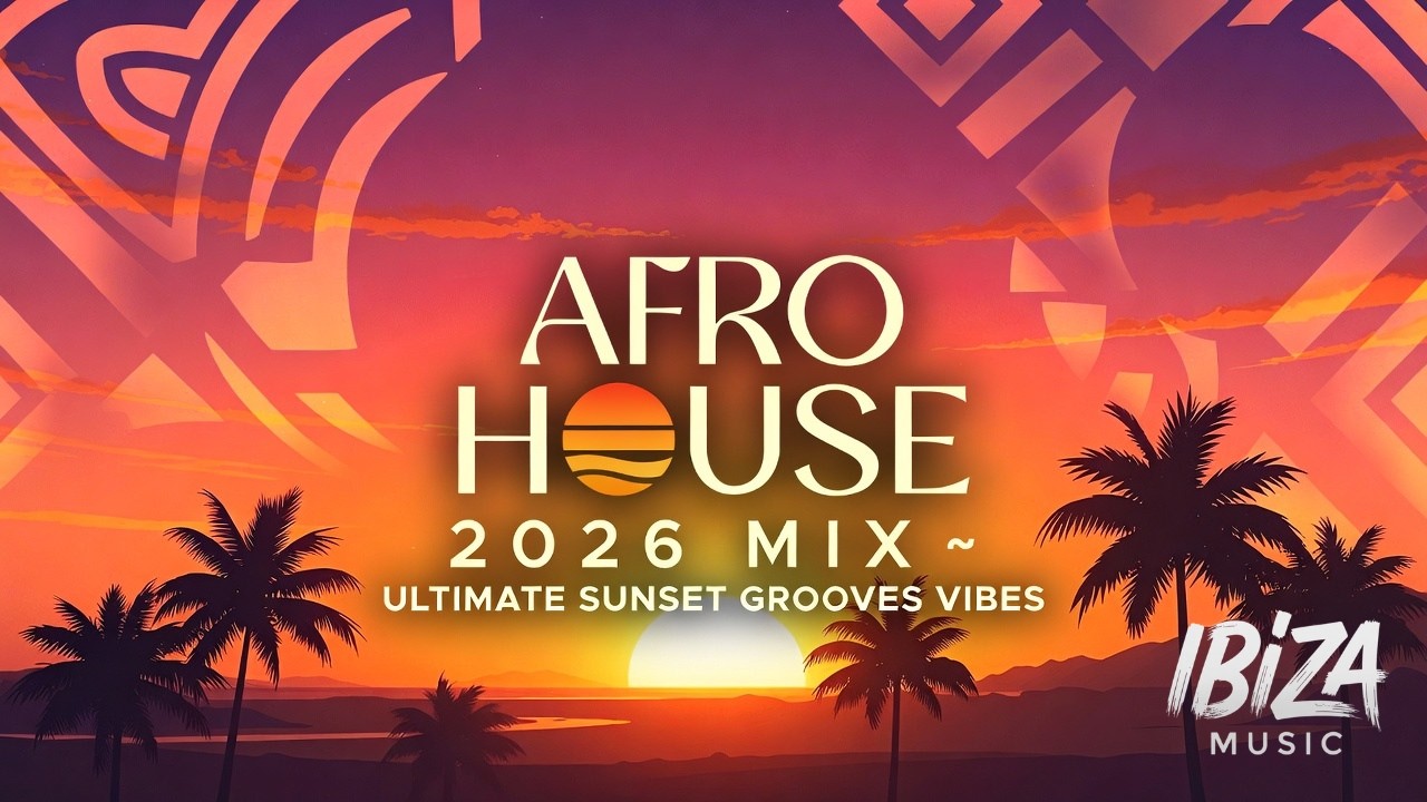 🌅 Afro House 2026 Mix – Ultimate Sunset Grooves & Tribal Energy