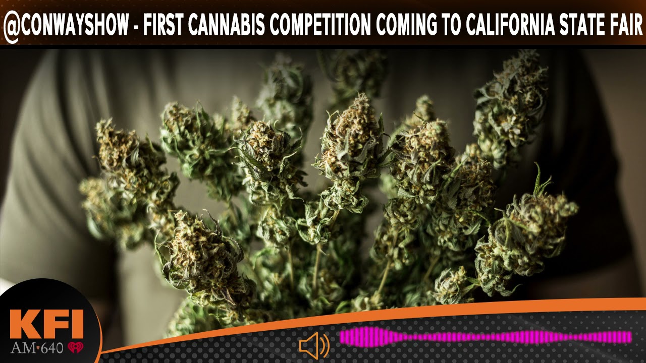 @Conwayshow - First-ever Cannabis Competition coming to California State Fair