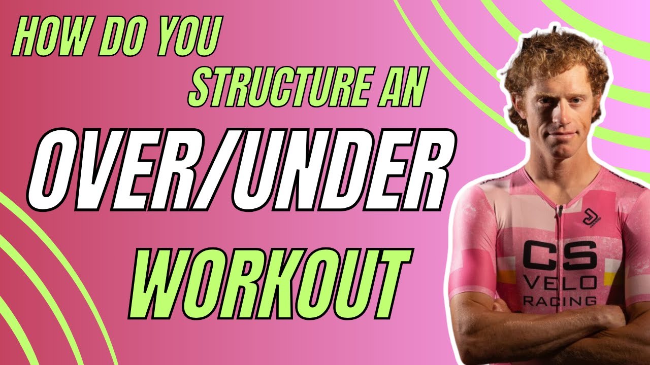 How Do You Structure An Over/Under Workout?