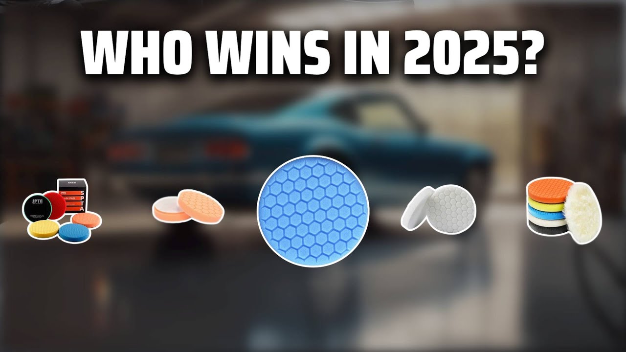 The Top 5 Best Buffing Pads in 2025 - Must Watch Before Buying!