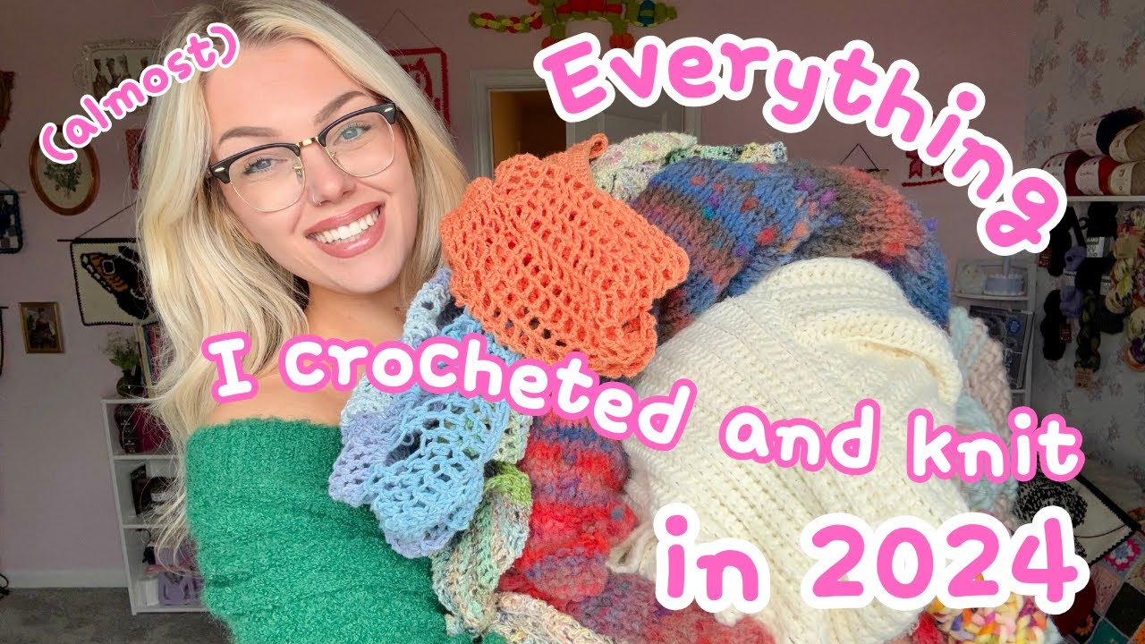 Everything I crocheted / knit in 2024 *ITS A LOT* + rating each piece