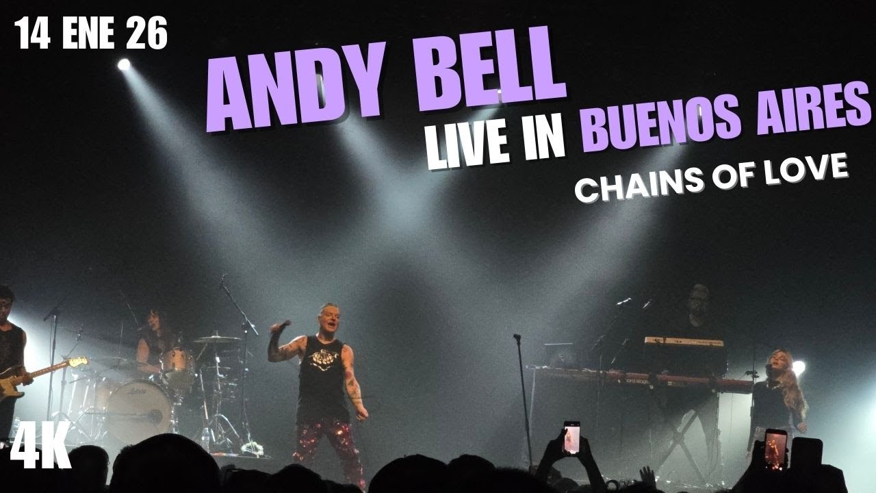 Andy Bell. Chains of Love. 14/01/2026. Live in Buenos Aires , Argentina. Ten Crowns '26 Tour. 4k