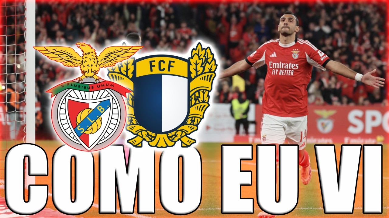 BENFICA 1 - 0 FAMALICÃO | Liga Portugal | Como Eu Vi