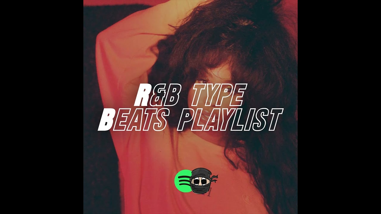 New RnB Type Beats Playlist on Spotify!