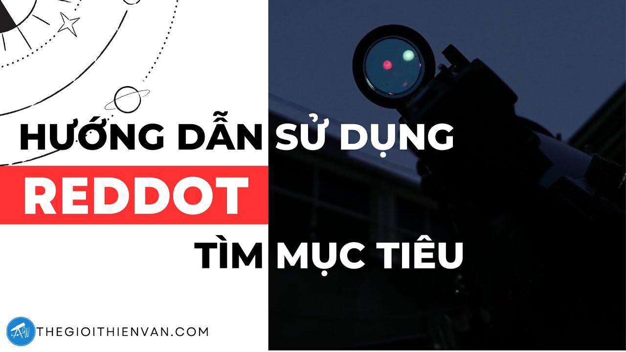 Hướng Dẫn Sử Dụng Red Dot Tìm Mục Tiêu Cực Dễ! || Quan Sát Mặt Trăng Qua Kính Thiên Văn