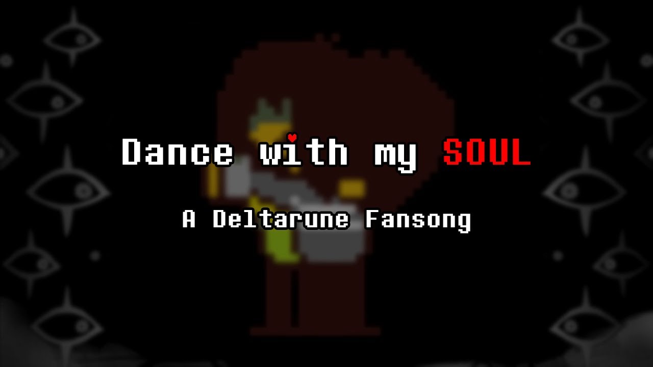 Dance With My Soul - A Deltarune Fan Song