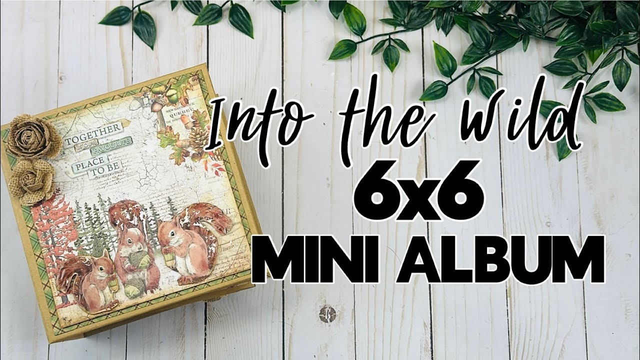 Into the Wild 6x6 Mini Album