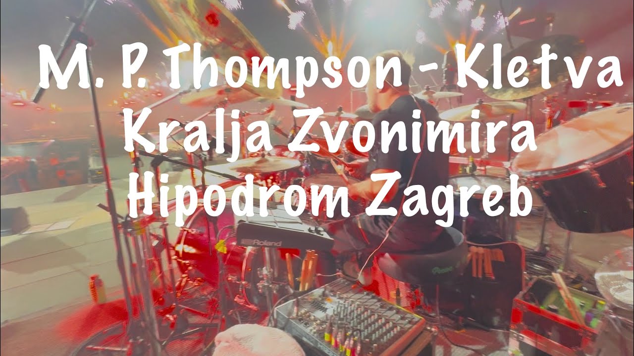 M. P. Thompson - Kletva Kralja Zvonimira | Hipodrom Zagreb | Drum Cam