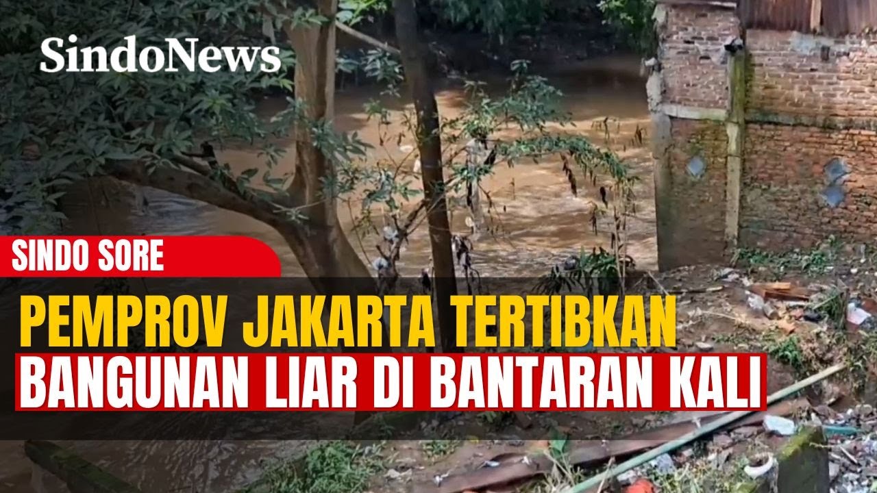 Pemprov Jakarta Tertibkan Bangunan Liar di Bantaran Ciliwung, Warga Terima Kompensasi | Sindo Sore |