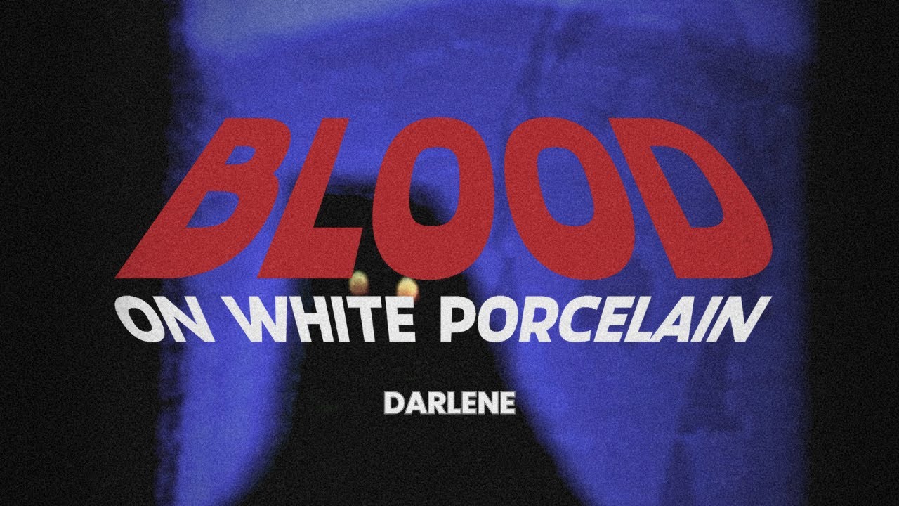 Darlene - Blood on White Porcelain (Official Music Video)
