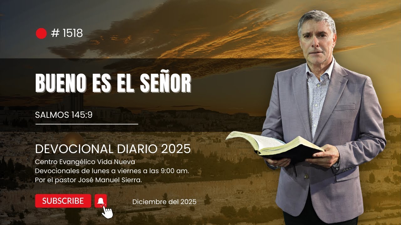 Devocional diario 1518, por el pastor Jos&eacute; Manuel Sierra.