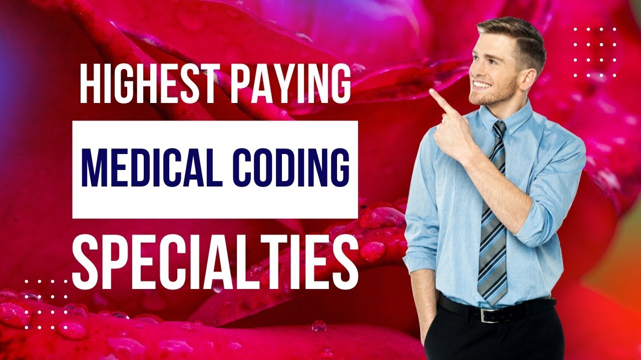 HIGHEST PAYING MEDICAL CODING SPECIALITY to Pursue RIGHT NOW