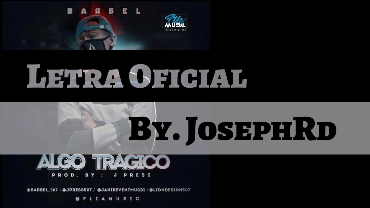 Barbel - Algo Tragico (Letra Oficial) | By. JosephRd