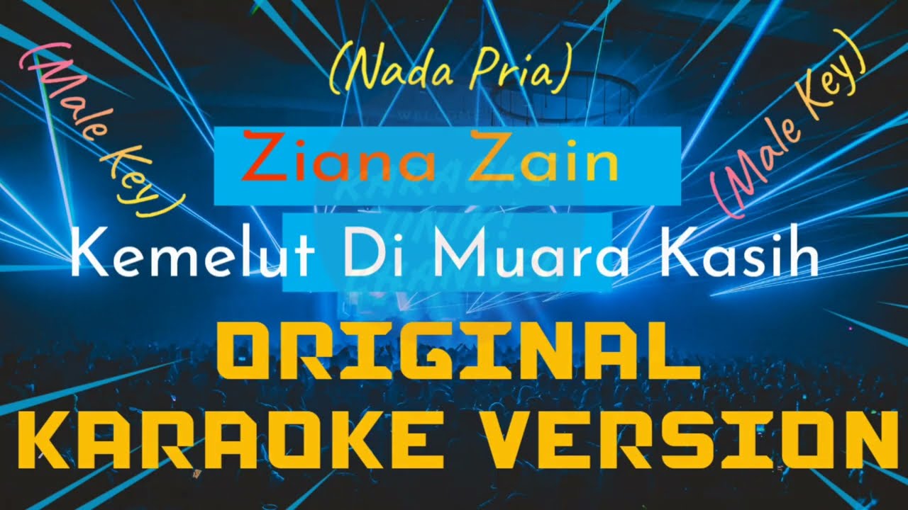 Kemelut Dimuara Kasih - Ziana Zain Karaoke Nada Cowok
