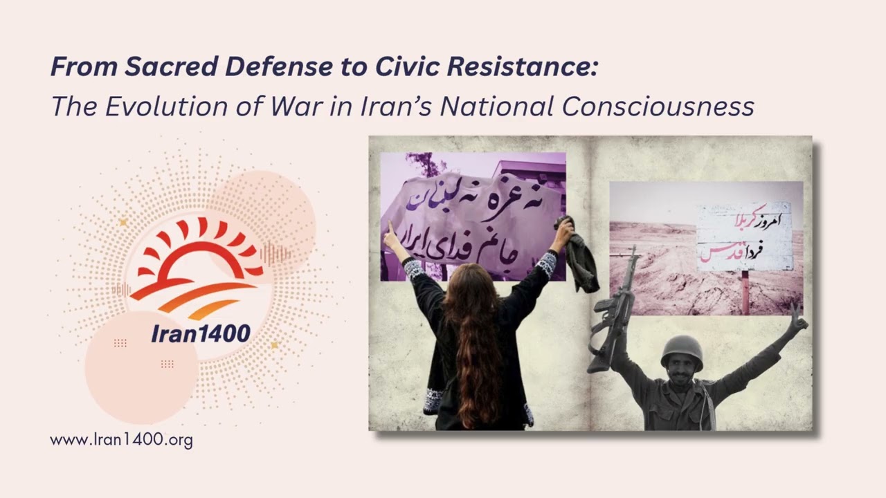 From Sacred Defense to Civic Resistance: The Evolution of War in Iran&rsquo;s National Consciousness