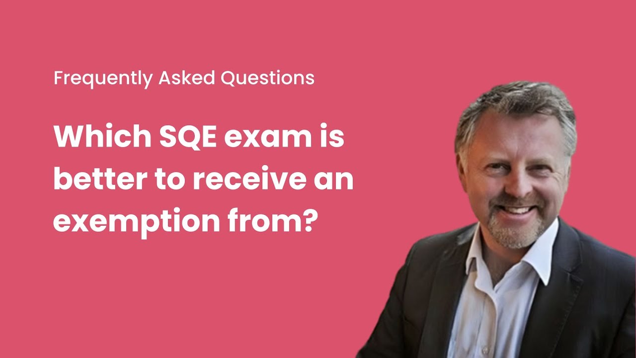 Which SQE exam is better to receive an exemption from?