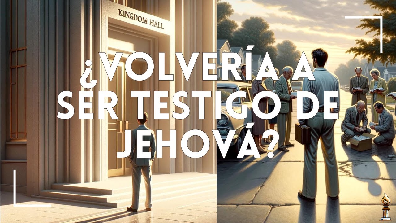 ¿Volvería a ser Testigo de Jehová con Nuevas Reglas? (Opinión)