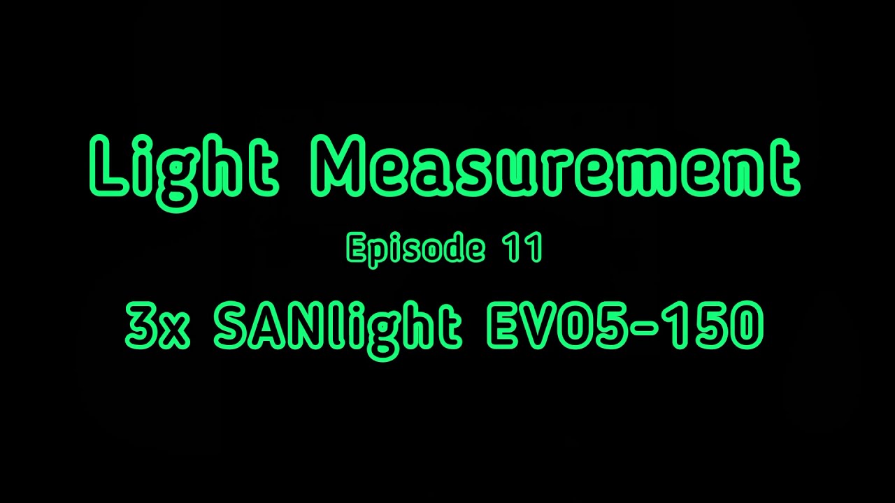Light-Measurement Series - EPISODE 11: Three SANlight EVO5-150 LEDs - 150 cm tent - PAR-Test - PPFD