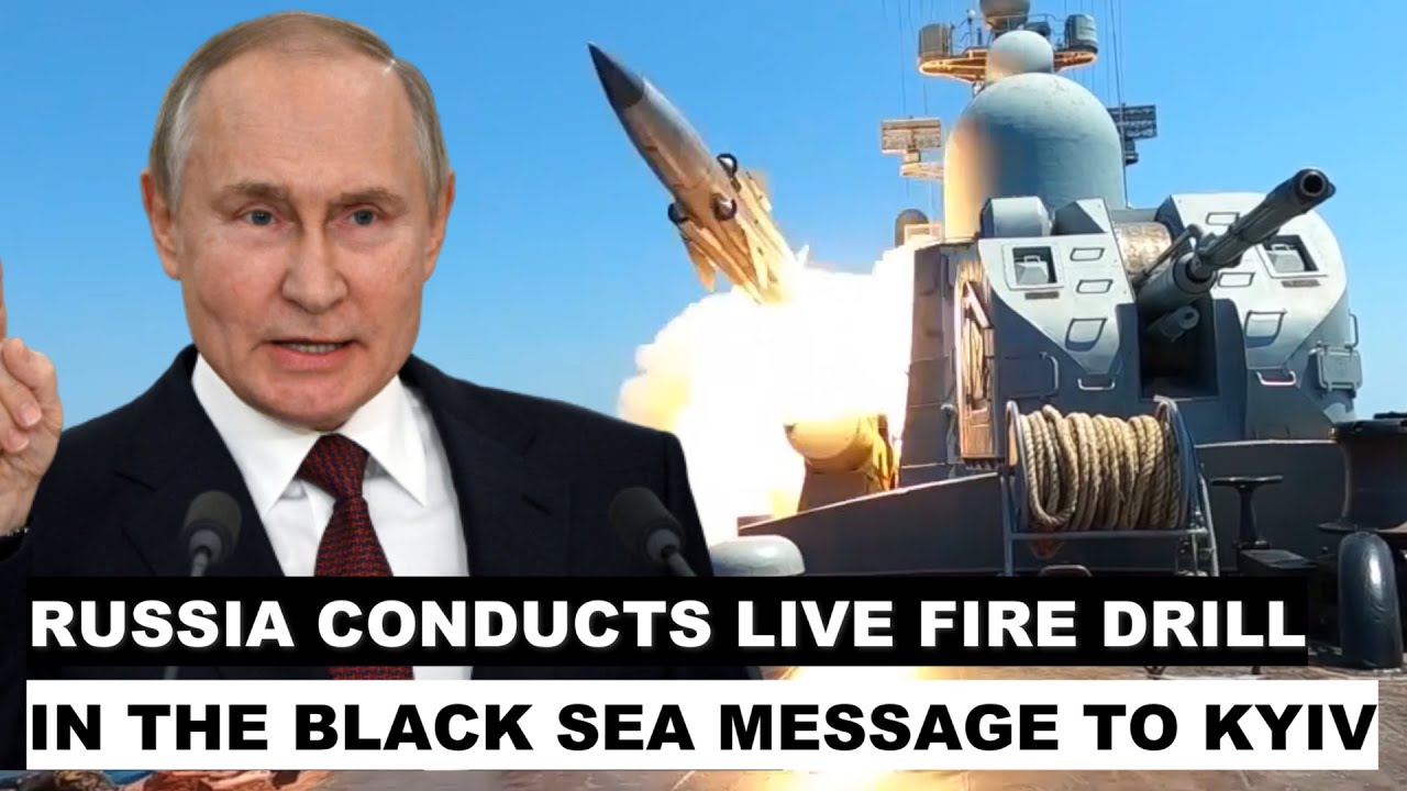 Black sea the new battleground? Russia conducts live fire drill in black a message to Kyiv