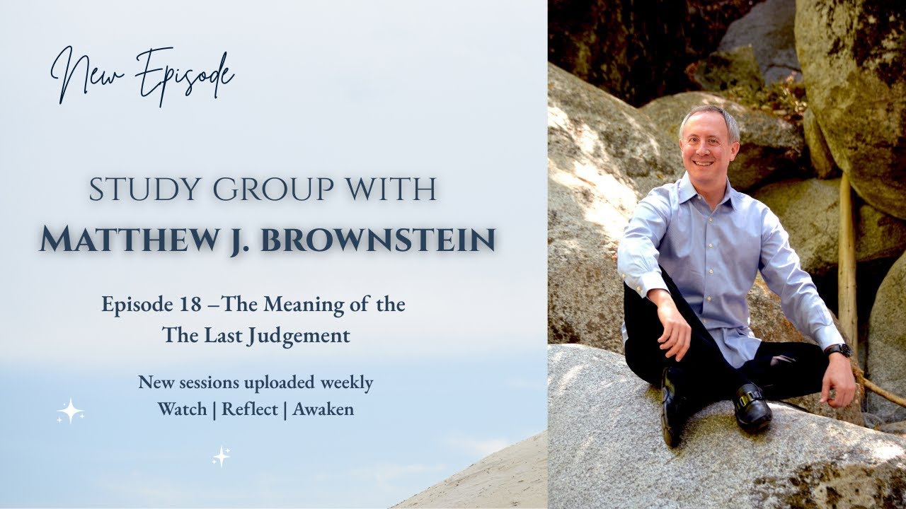 The Meaning of the Last Judgement | A Course in Miracles Study Group with Matthew Brownstein