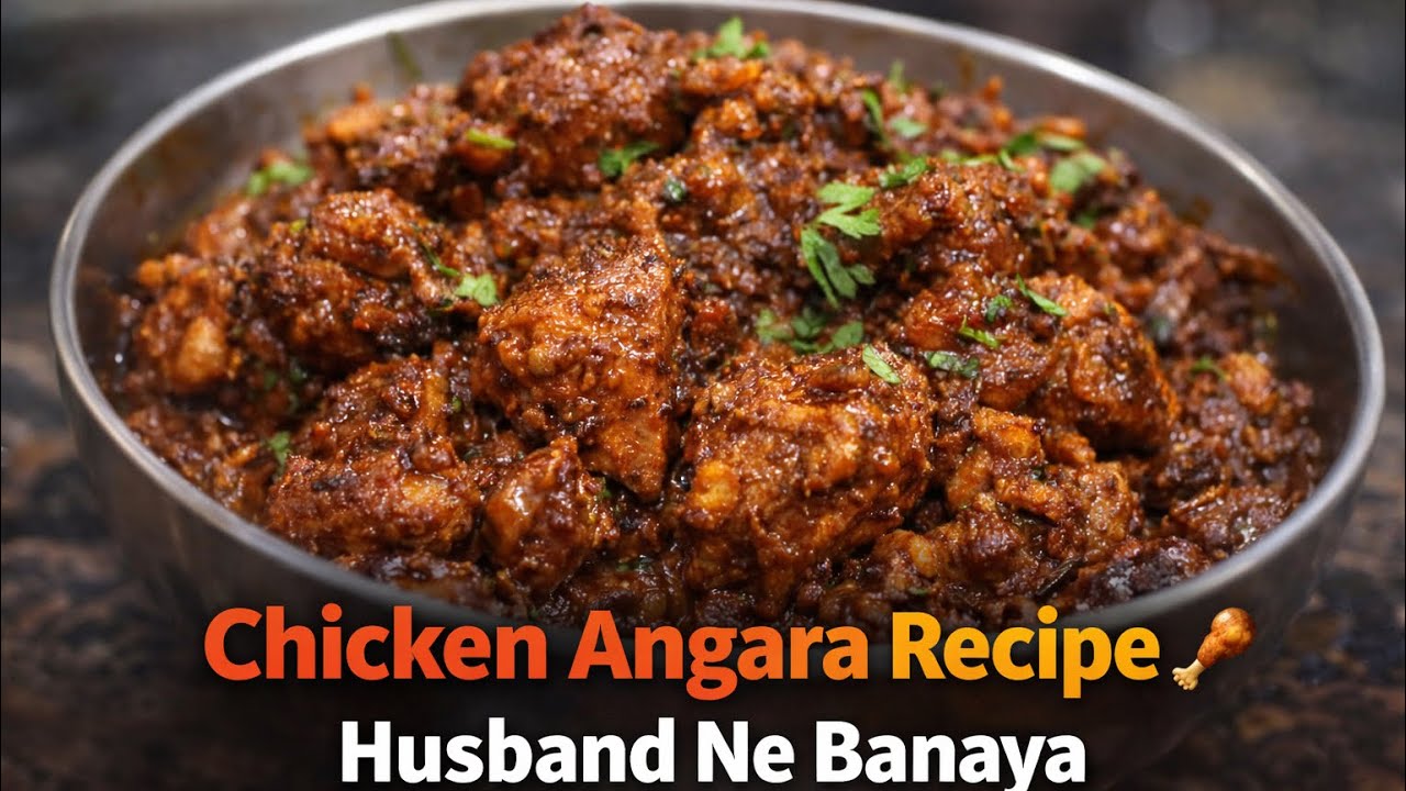 Aaj kitchen se nikli khushboo ❤️Chicken Angara Recipe 🍗 | Husband Ne Banay