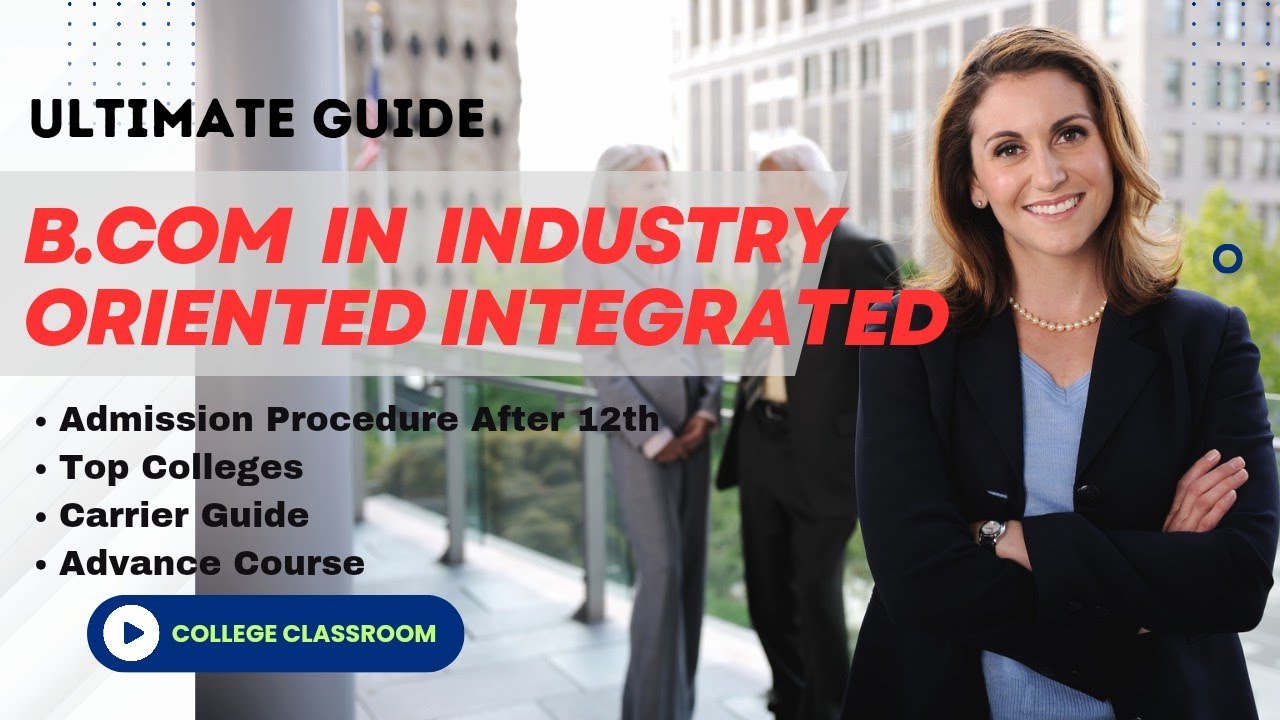 What is B.com Industry Oriented Integrated Course ( IOIC ) With Full Information #CollegeClassroom