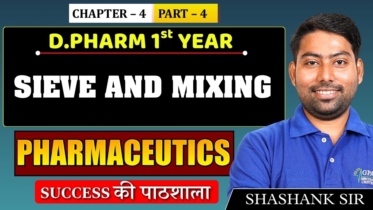 D.Pharm 1st Year | Pharmaceutics: Sieve and Mixing | Chapter 4 (Part 4) #sieve #mixing