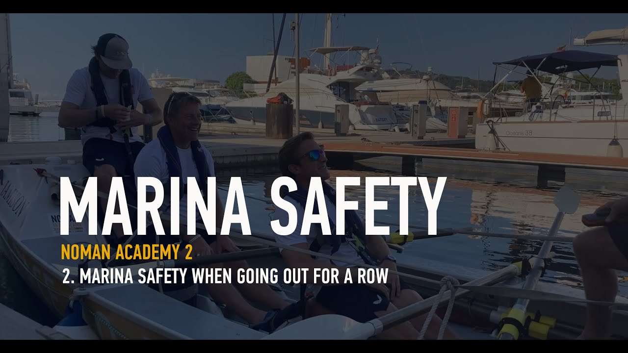 NOMAN Ocean Rowing Academy 2 -2  Marina Safety When Going Out for a Row