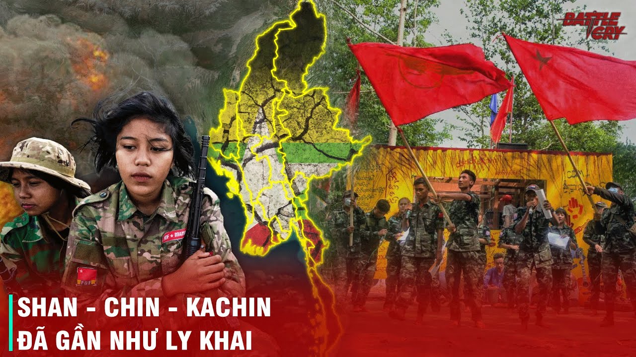 3 BANG CỦA MYANMAR ĐÃ LY KHAI - MYANMAR LIỆU CÓ TAN RÃ THÀNH CÁC NƯỚC NHỎ?