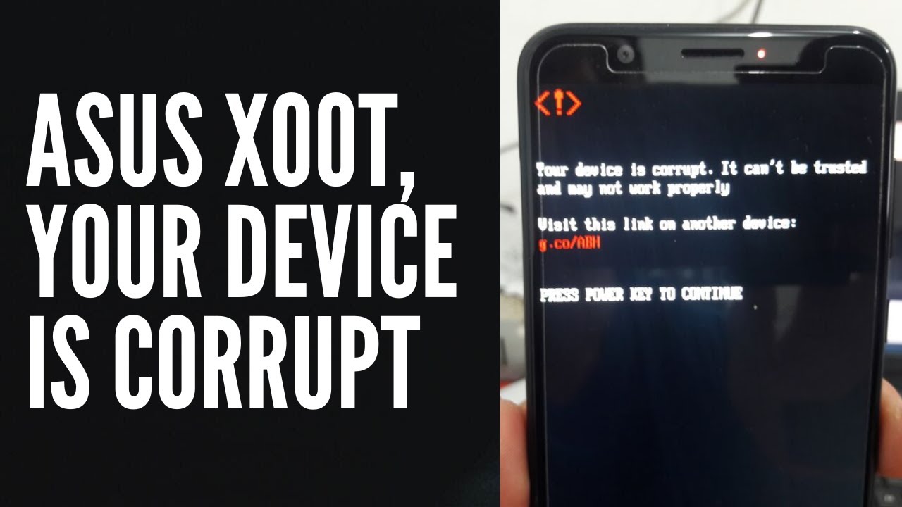 ASUS X00T, YOUR DEVICE IS CORRUPT, INI SOLUSINYA