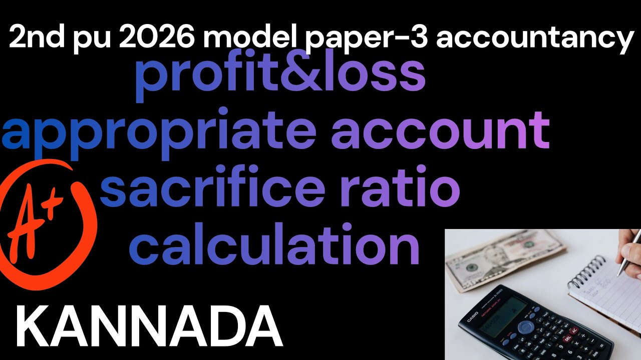 2nd puc accountancy model paper 3 |profit &loss appropriate A/C |sacrifice ratio for 6 marks #puc 